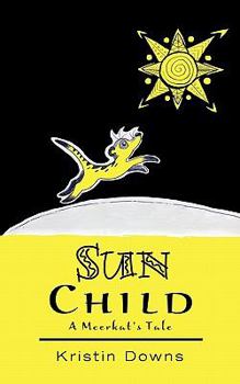 Paperback Sun Child: A Meerkat's Tale Book