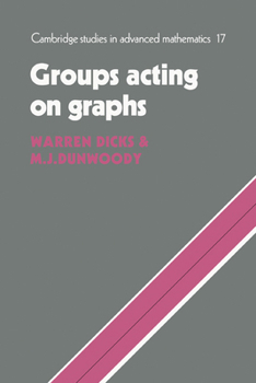 Groups Acting on Graphs - Book #17 of the Cambridge Studies in Advanced Mathematics