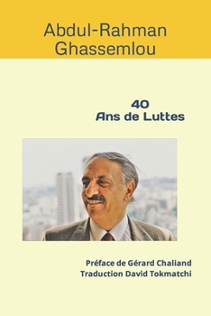 Paperback 40 Ans de Luttes: Abdul-Rahman Ghassemlou [French] Book