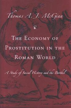 Hardcover The Economy of Prostitution in the Roman World: A Study of Social History & the Brothel Book