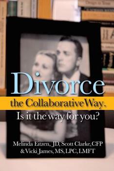 Paperback Divorce the Collaborative Way. Is It the Way for You? Book