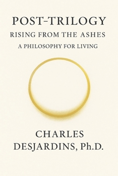 Paperback Post Trilogy - Rising from the Ashes: A Philosophy of Living Book