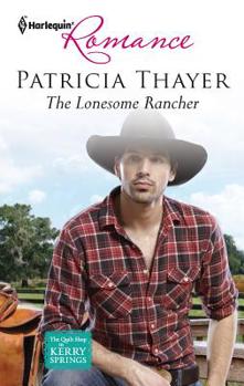The Lonesome Rancher - Book #2 of the Quilt Shop in Kerry Springs