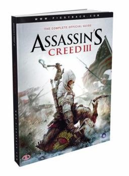 Paperback Assassin's Creed III: The Complete Official Guide [With Map] Book