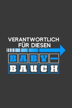 Verantwortlich für diesen Babybauch: Jahres-Kalender für das Jahr 2020 DinA-5 Jahres-Planer Organizer (German Edition)