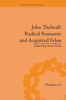 Paperback John Thelwall: Radical Romantic and Acquitted Felon Book