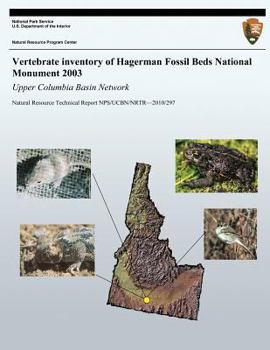 Paperback Vertebrate Inventory of Hagerman Fossil Beds National Monument 2003: Upper Columbia Basin Network: Natural Resource Technical Report NPS/UCBN/NRTR?201 Book