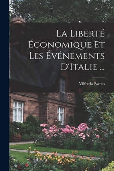 Paperback La Liberté Économique Et Les Événements D'Italie ... [French] Book