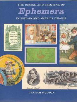 Hardcover The Design & Printing of Ephemera in Britain & America, 1720-1920 Book