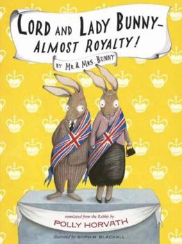 Hardcover Lord and Lady Bunny--Almost Royalty! Book