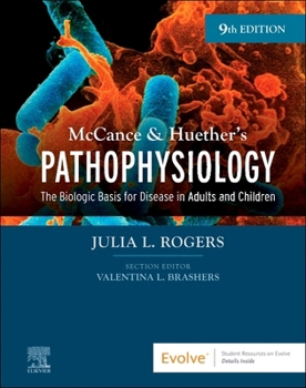 McCance & Huether’s Pathophysiology: The Biologic Basis for Disease in Adults and Children