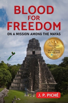 Paperback Blood for Freedom: On a Mission among the Mayas Book