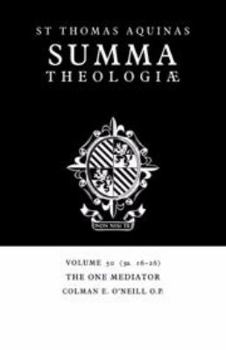 Summa Theologiae 50: The One Mediator 3a.16-26 - Book #50 of the Summa Theologiae