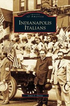 Indianapolis Italians (Images of America: Indiana) - Book  of the Images of America: Indiana