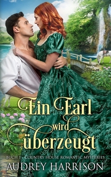 Paperback Ein Earl wird überzeugt: Regency Liebesroman [German] Book