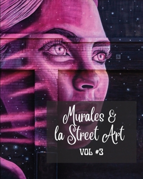 Murales e la Street Art #3: La storia raccontata sui muri - Foto libro vol. 3
