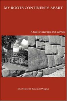 My Roots Continents Apart: A tale of courage and survival