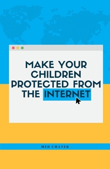 Paperback Make your children protected from the Internet Book