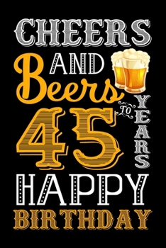 Paperback Cheers And Beers To 45 Years Happy Birthday: Cute Lined Journal Notebook For Girls Who Are 45 Years Old, 45th Birthday Gift, Funny Retro Birthday Gift Book