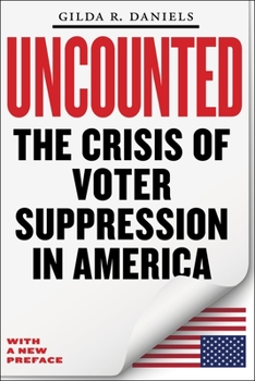 Paperback Uncounted: The Crisis of Voter Suppression in America Book
