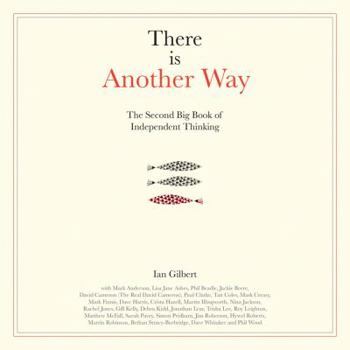 Hardcover There Is Another Way: The Second Big Book of Independent Thinking Book