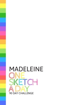 Paperback Madeleine: Personalized colorful rainbow sketchbook with name: One sketch a day for 90 days challenge Book