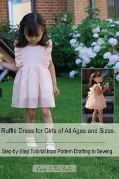 Paperback Ruffle Dress for Girls of All Ages and Sizes: - A Step-by-Step tutorial from Pattern Drafting to Sewing Book