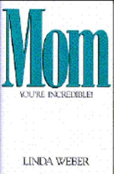 Hardcover Mom You're Incredible Book
