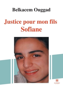 Paperback Justice pour mon fils Sofiane [French] Book