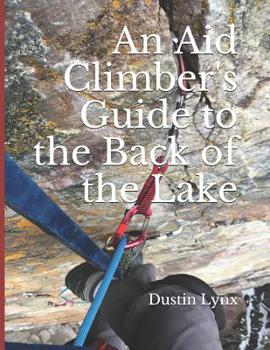 Paperback An Aid Climber's Guide to the Back of the Lake Book