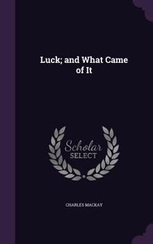 Hardcover Luck; and What Came of It Book