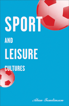 Paperback Sport and Leisure Cultures: Volume 6 Book
