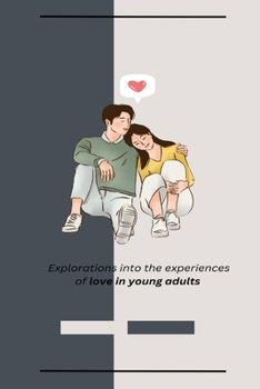 Paperback Explorations into the experiences of love in young adults Book