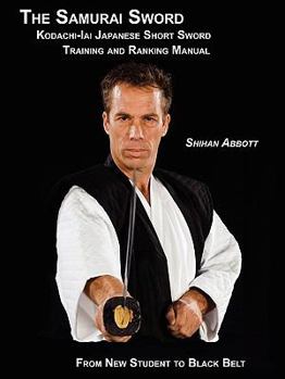 Paperback The Samurai Sword, Kodachi-Iai Japanese Short Sword Training and Ranking Manual Book