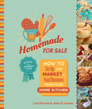 Paperback Homemade for Sale, Second Edition: How to Set Up and Market a Food Business from Your Home Kitchen Book