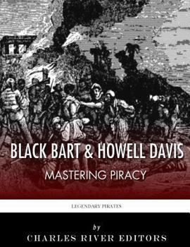 Paperback Black Bart & Howell Davis: Mastering Piracy Book