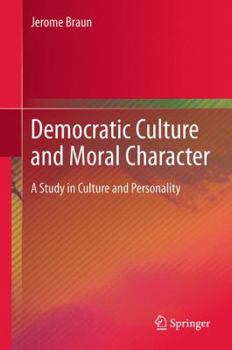 Paperback Democratic Culture and Moral Character: A Study in Culture and Personality Book