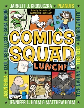 Comics Squad #2: Lunch! by Jennifer L. Holm - Book #2 of the Comics Squad