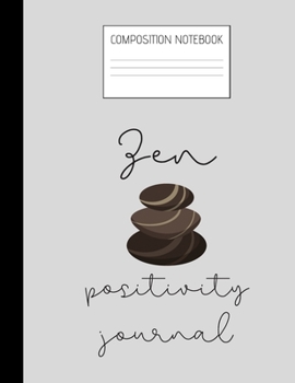 zen positivity Composition Notebook: Composition Zen Ruled Paper Notebook to write in (8.5'' x 11'') 120 pages