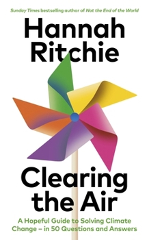 Clearing the Air: A Hopeful Guide to Solving Climate Change - In 50 Questions and Answers