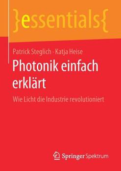 Paperback Photonik Einfach Erklärt: Wie Licht Die Industrie Revolutioniert [German] Book