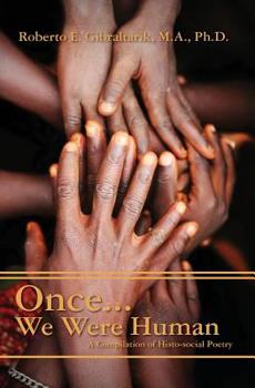 Paperback Once...We Were Human: A Compilation of Histo-Social Poetry Book