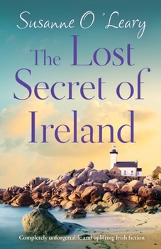 Paperback The Lost Secret of Ireland: Completely unforgettable and uplifting Irish fiction Book