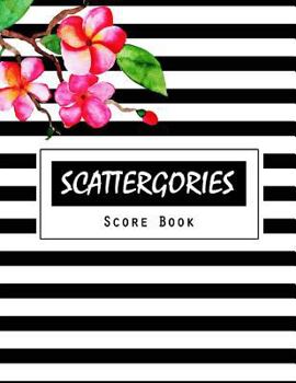 Scattergories Score Book : Scoresheet to Keep Track of Who Ahead in Your Favorite Creative Thinking Category Based Party Game, Size 8. 5 X 11 Inch, 100 Pages