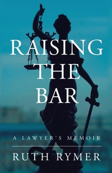 Paperback Raising the Bar: A Lawyer's Memoir Book