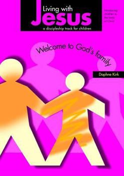 Paperback Living with Jesus: Welcome to God's Family Book