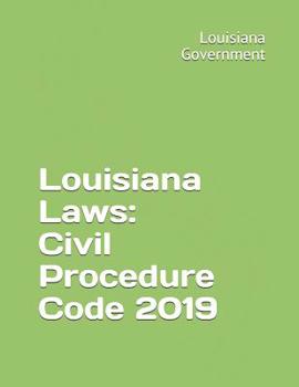 Paperback Louisiana Laws: Civil Procedure Code 2019 Book