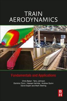 Paperback Train Aerodynamics: Fundamentals and Applications Book