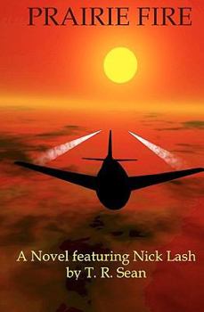 Prairie Fire: A Novel - Featuring Nick Lash