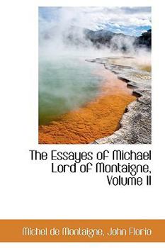 Paperback The Essayes of Michael Lord of Montaigne, Volume II Book